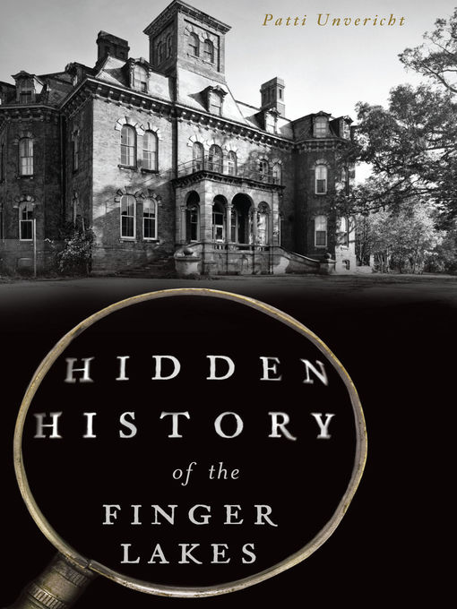 Title details for Hidden History of the Finger Lakes by Patti Unvericht - Available